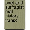 Poet And Suffragist; Oral History Transc door Sara Bard Field