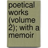 Poetical Works (Volume 2); With A Memoir door William Collins