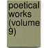 Poetical Works (Volume 9)