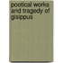Poetical Works And Tragedy Of Gisippus