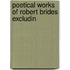 Poetical Works Of Robert Brides Excludin