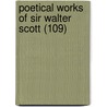 Poetical Works of Sir Walter Scott (109) door Sir Walter Scott