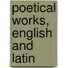 Poetical Works, English And Latin door Thomas Gray