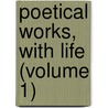 Poetical Works, With Life (Volume 1) door Lord George Gordon Byron