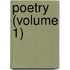 Poetry (Volume 1)