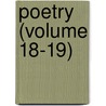 Poetry (Volume 18-19) door Harriet Monroe