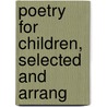 Poetry For Children, Selected And Arrang by Edmund Arthur Helps