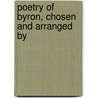 Poetry Of Byron, Chosen And Arranged By door Lord George Gordon Byron