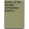 Poetry Of The People; Comprising Poems I door Charles Mills Gayley