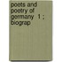 Poets And Poetry Of Germany  1 ; Biograp