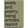 Poets And Poetry; Being Articles Reprint by John Cann Bailey