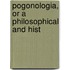 Pogonologia, Or A Philosophical And Hist