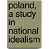 Poland, A Study In National Idealism