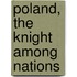 Poland, The Knight Among Nations