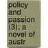 Policy And Passion (3); A Novel Of Austr