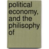 Political Economy, And The Philisophy Of door Jean-Charles-Leonard Simonde Sismondi