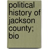 Political History Of Jackson County; Bio by Marshall Morrison