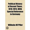 Political History Of Recent Times, 1816 door Wilhelm Möller