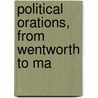 Political Orations, From Wentworth To Ma by William Clarke