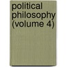 Political Philosophy (Volume 4) door Baron Henry Brougham Brougham and Vaux