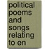 Political Poems And Songs Relating To En