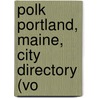 Polk Portland, Maine, City Directory (Vo by General Books
