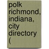 Polk Richmond, Indiana, City Directory ( by General Books
