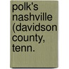 Polk's Nashville (Davidson County, Tenn. by General Books