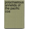Polychaetous Annelids Of The Pacific Coa door Aaron Louis Treadwell