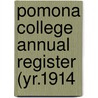 Pomona College Annual Register (Yr.1914 door Pomona College