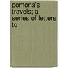 Pomona's Travels; A Series Of Letters To door Frank Richard Stockton
