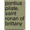 Pontius Pilate, Saint Ronan Of Brittany by Henry Copley Greene