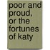 Poor And Proud, Or The Fortunes Of Katy