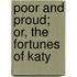 Poor And Proud; Or, The Fortunes Of Katy