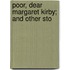 Poor, Dear Margaret Kirby; And Other Sto