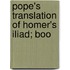 Pope's Translation Of Homer's Iliad; Boo