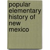 Popular Elementary History Of New Mexico door Read