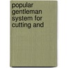 Popular Gentleman System For Cutting And by Popular Gentlem