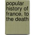 Popular History Of France, To The Death