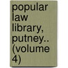 Popular Law Library, Putney.. (Volume 4) by Albert H. Putney