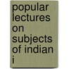 Popular Lectures On Subjects Of Indian I door S. Goodeve Chuckerbutty