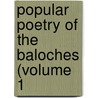 Popular Poetry Of The Baloches (Volume 1 by Mansel Longworth Dames