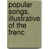 Popular Songs, Illustrative Of The Frenc