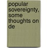 Popular Sovereignty, Some Thoughts On De door Charles Anthony
