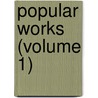 Popular Works (Volume 1) door Johann Gottlieb Fichte