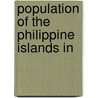Population Of The Philippine Islands In by Kurt W. Beyer