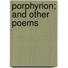 Porphyrion; And Other Poems door Laurence Binyon