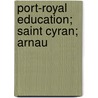 Port-Royal Education; Saint Cyran; Arnau door Flix Cadet