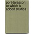 Port-Tarascon; To Which Is Added Studies