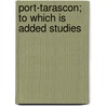 Port-Tarascon; To Which Is Added Studies door Alphonse Daudet